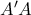 {A}'A
