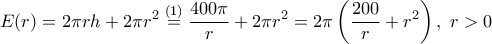 \displaystyle E(r)=2\pi rh+2\pi r^2\overset{(1)}=\frac{400\pi}{r}+2\pi r^2=2\pi\left(\frac{200}{r}+r^2\right),~r>0