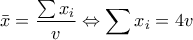 \displaystyle{\bar{x}=\frac{\sum{{{x}_{i}}}}{v}\Leftrightarrow \sum{{{x}_{i}}}=4v}
