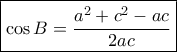 \boxed{\cos B = \frac{{{a^2} + {c^2} - ac}}{{2ac}}}