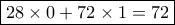 \boxed {28\times 0+72\times 1=72} 