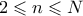 2 \leqslant n \leqslant N