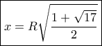 \boxed{x = R\sqrt {\frac{{1 + \sqrt {17} }}{2}} } \boxed{x = R\sqrt {\frac{{1 + \sqrt {17} }}{2}} }