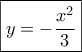 \boxed{y = - \frac{{{x^2}}}{3}} \boxed{y = - \frac{{{x^2}}}{3}}