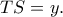 TS=y.