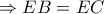 \Rightarrow EB=EC \Rightarrow EB=EC