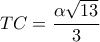 \displaystyle{TC = \frac{{\alpha \sqrt {13} }}{3}} \displaystyle{TC = \frac{{\alpha \sqrt {13} }}{3}}