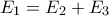 E_{1}= E_{2}+E_{3}