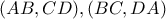 \displaystyle{(AB,CD), (BC,DA)}