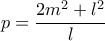 p=\dfrac{2m^2+l^2}{l}