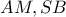 AM,SB