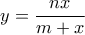 y=\dfrac {nx}{m+x}