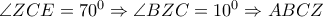 \angle ZCE=70^0\Rightarrow \angle BZC =10^0\Rightarrow ABCZ