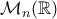 {\cal{M}}_n(\mathbb{R})