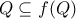 \displaystyle{Q\subseteq f(Q)}