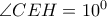  \angle CEH=10^0