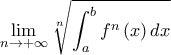 \displaystyle \lim\limits_{n\rightarrow +\infty }\root{n}\of{\int_{a }^{b}f^{n}\left( x\right) dx}