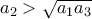 a_2 > \sqrt{a_1 a_3}