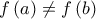 f\left( a\right) \neq f\left( b\right)