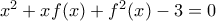 x^2+xf(x)+f^2(x)-3=0