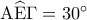 {\rm A}\widehat{\rm E}\Gamma  = {30^ \circ }