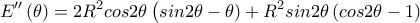 \displaystyle{{E}''\left ( \theta  \right )=2R^{2}cos2\theta \left ( sin2\theta-\theta )+R^{2}sin2\theta \left ( cos2\theta -1 \right )}