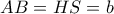 AB = HS = b