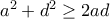 a^2+d^2\ge 2ad
