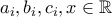 a_i, b_i, c_i, x \in \mathbb{R}