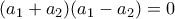 (a_1+a_2)(a_1-a_2)=0