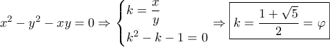 {x^2} - {y^2} - xy = 0 \Rightarrow \left\{ \begin{gathered} 
  k = \frac{x}{y} \hfill \\ 
  {k^2} - k - 1 = 0 \hfill \\  
\end{gathered}  \right. \Rightarrow \boxed{k = \frac{{1 + \sqrt 5 }}{2} = \varphi }