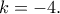 k=-4. k=-4.