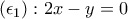 (\epsilon_1) : 2x-y=0