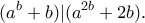 \displaystyle{(a^b+b)|(a^{2b}+2b).}