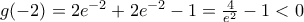 g(-2)=2{{e}^{-2}}+2{{e}^{-2}}-1=\frac{4}{{{e}^{2}}}-1<0 g(-2)=2{{e}^{-2}}+2{{e}^{-2}}-1=\frac{4}{{{e}^{2}}}-1<0