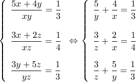 \left\{\begin{array}{l} 
\displaystyle\frac{5x+4y}{xy}=\frac{1}{3} \\ 
\\ 
\displaystyle\frac{3x+2z}{xz}=\frac{1}{4} \\ 
\\ 
\displaystyle\frac{3y+5z}{yz}=\frac{1}{3} 
\end{array} \right. \Leftrightarrow\left\{\begin{array}{l} 
\displaystyle\frac{5}{y}+\frac{4}{x}=\frac{1}{3} \\ 
\\ 
\displaystyle\frac{3}{z}+\frac{2}{x}=\frac{1}{4} \\ 
\\ 
\displaystyle\frac{3}{z}+\frac{5}{y}=\frac{1}{3} 
\end{array} \right  .