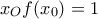 {x_{O}}f({x_{0}})=1
