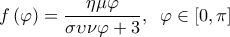  \displaystyle f\left( \varphi  \right) = \frac{{\eta \mu \varphi }}{{\sigma \upsilon \nu \varphi  + 3}},\;\;\varphi  \in \left[ {0,\pi } \right]