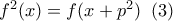 f^2(x)=f(x+p^2)\;\;(3)