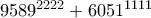 9589^{2222}+6051^{1111}