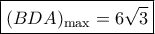\boxed{{(BDA)_{\max }} = 6\sqrt 3 }
