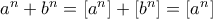 a^n+b^n=[a^n]+[b^n]=[a^n]