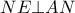  NE \bot AN