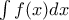 \int f(x)dx