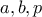 a,b,p
