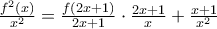 \frac {f^2\left(x \right)}{x^2}= \frac {f\left(2x+1 \right)}{2x+1}\cdot \frac {2x+1}{x}+ \frac{x+1}{x^2}