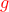 \color{red}g
