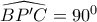 \widehat{BP'C}=90^0