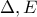 \displaystyle{\Delta , E }