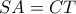 SA=CT